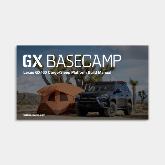 Lexus GX460 Platform Build Manual - Go Xplore Basecamp