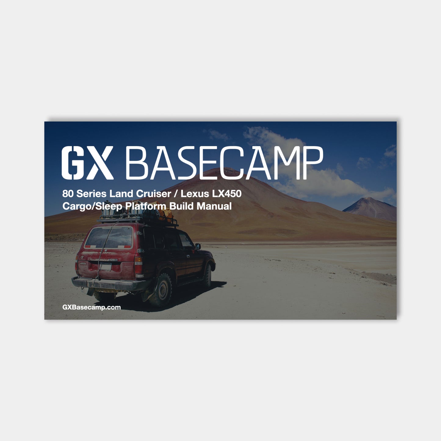 80 Series Toyota Land Cruiser / Lexus LX450 Platform Build Manual - Go Xplore Basecamp